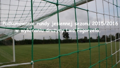 Podsumowanie rundy jesiennej 2015.