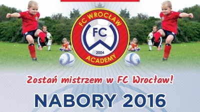 Zostań Mistrzem w FC Wrocław! NABORY 2016