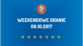 Weekendowe granie (08.10.2017)