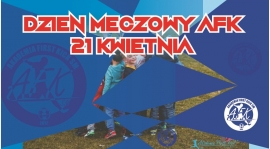 Dzień meczowy AFK - 21 kwietnia. Kolejne mecze towarzyskie dla wszystkich!