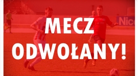 Mecz z MLKS Wisła Nowe nie odbędzie się