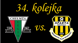 34. kolejka: Legia Chełmża vs. Sparta