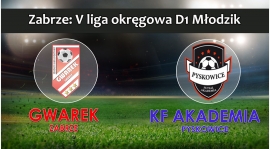 V LM D1 I SKS GWAREK ZABRZE – KF Akademia Pyskowice 2:1