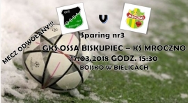 Sparing nr3 OSSA - KS Mroczno - ODWOŁANY!