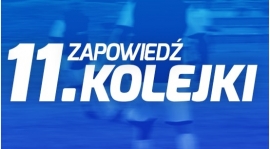 Zapowiedź 11 kolejki.