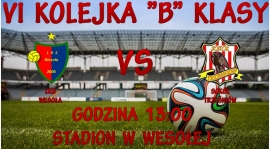VI Kolejka "B" klasy