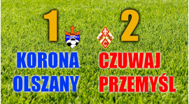 KORONA OLSZANY - CZUWAJ PRZEMYŚL 1:2