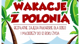 Zapraszamy na Wakacje z Polonią!