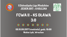 II DLM: 6 kolejka - FCWA II - KS Oława (08.10.2017)