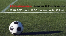 Zapowiedź meczu KS Bednarska - Mazur II Radzymin