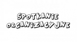 17:00 SPOTKANIE ORGANIZACYJNE DLA RODZICÓW!!!!