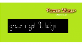 GOL I GRACZ 9. KOLEJKI