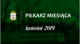 Piłkarz miesiąca - kwiecień 2019