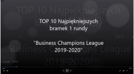 TOP 10 bramek 1 rundy rozgrywek "Business Champions League 2019-2020"
