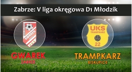 V LMŁD1 I SKS GWAREK ZABRZE – UKS Trampkarz 22 Biskupice 4:0