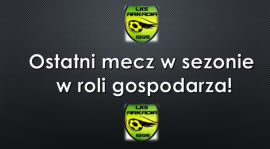 Ostatni mecz w sezonie na własnym boisku !!!
