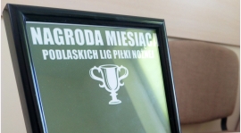 Nagroda miesiąca - nowy cykl w serwisie Podlaskich Lig Piłkarskich!