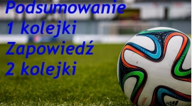 Podsumowanie 1 kolejki/ Zapowiedź 2
