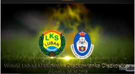 Relacja VIDEO z meczu LUBAŃ Maniowy - CIĘŻKOWIANKA na Pogórze24.pl