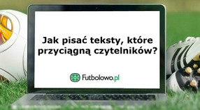 Część 1: Jak pisać teksty, które przyciągną czytelników?