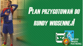 Plan przygotowań do rundy wiosennej!