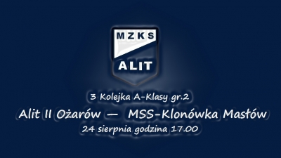 3. Kolejka A-Klasy Alit II Ożarów - MSS-Klonówka Masłów