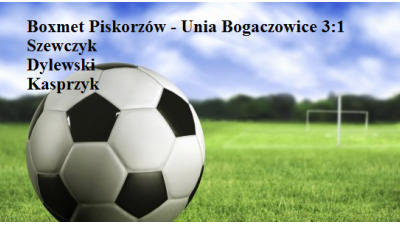 Boxmet Piskorzów - Unia Bogaczowice 3:1 (2:0)