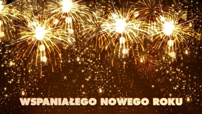 SZCZĘŚLIWEGO NOWEGO ROKU!!!