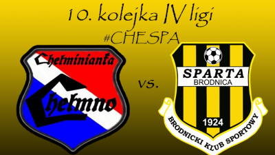 10. kolejka: Chełminianka Chełmno vs. Sparta