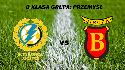 Błyskawica Łuczyce vs Leśnik Bircza - zapowiedź