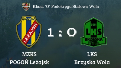 MZKS Pogoń Leżajsk 1-0 LKS Brzyska Wola