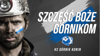Szczęść Boże Górnikom!