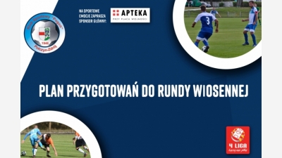 Plan przygotowań zespołu seniora do rundy wiosennej