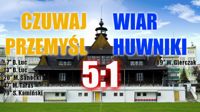 CZUWAJ - WIAR HUWNIKI 5:1