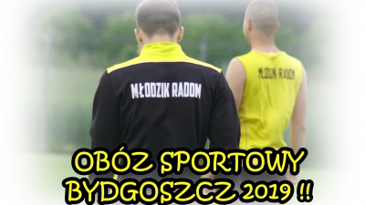 Bydgoszcz 2019 - obóz sportowy MŁODZIKA !