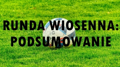 Brzozovia w rundzie wiosennej - podsumowanie