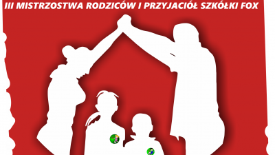 Mistrzostwa rodziców i przyjaciół Szkółki FOX !!!