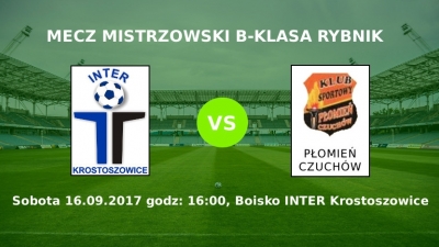 Zapowiedź meczu INTER Krostoszowice - Płomień Czuchów