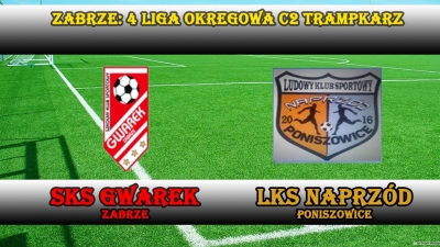 IV LTrC2 I SKS GWAREK ZABRZE - LKS Naprzód Poniszowice 24:0