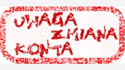 Uwaga zmiana numeru konta!