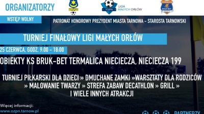 Turniej Finałowy Ligi Małych Orłów ! NIEDZIELA 25 czerwca boiska w Niecieczy !