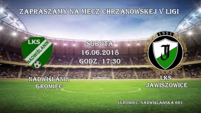 Nadwiślanin Gromiec-LKS Jawiszowice 0:5 w ostatnim meczu sezonu 2017/18