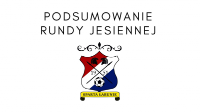 Duży niedosyt. Podsumowanie rundy jesiennej.