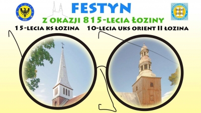 Festyn z okazji 815-lecia Łoziny, 15-lecia KS Łozina i 10-lecia UKS Orient II Łozina!