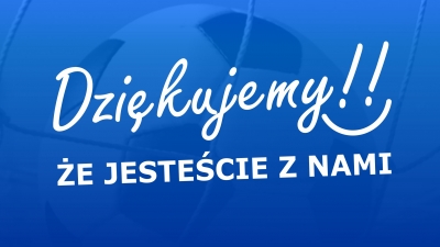 Dzięki Wam istniejemy!