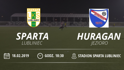 Sparing LKS "Sparta" Lubliniec vs Huragan Jezioro