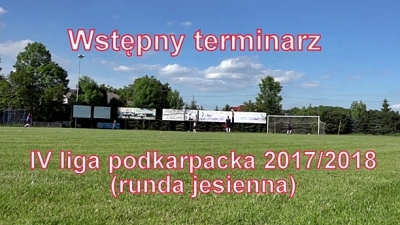 Wstępny terminarz IV liga 2017/2018