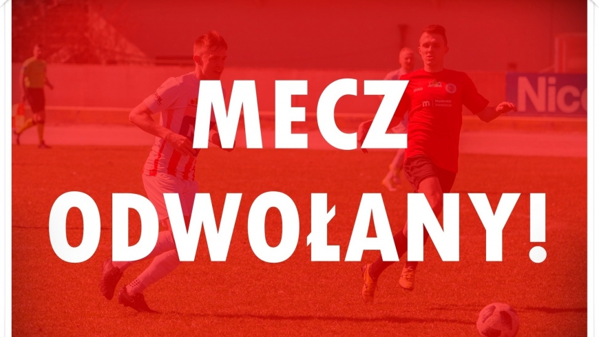 Mecz z MLKS Wisła Nowe nie odbędzie się