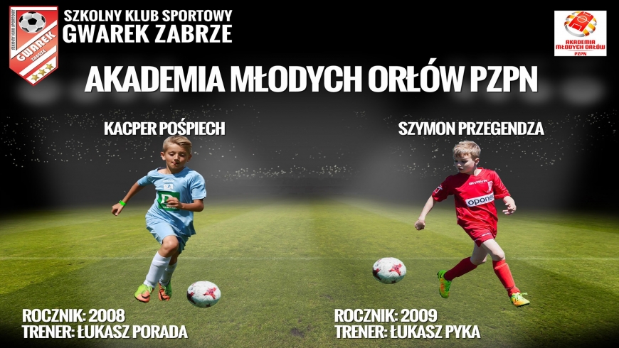 DWÓCH ZAWODNIKÓW GWARKA ZABRZE W AKADEMII MŁODYCH ORŁÓW