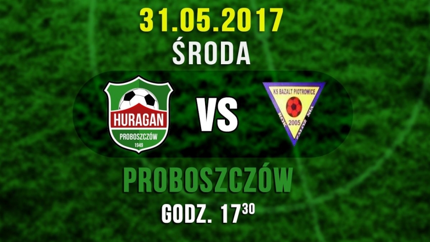 Huragan Proboszczów - Bazalt Piotrowice